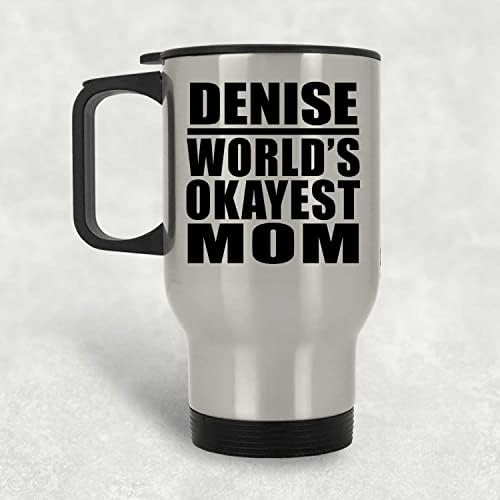 Designsify Денис Най-Добрата Майка в света, Сребърен Пътна Чаша 14 грама, на Изолиран Чаша от Неръждаема Стомана, Подаръци