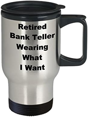 Касиер в банка В пенсия, Пътна Чаша, Забавна Идея за Подарък За Кафе, Дрехи за Пенсиониране, да Носят Това, Което Искам, на Новост, на Шега, не мога да понасям