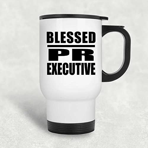 Designsify Blessed PR Executive, Бяла Пътна Чаша 14 грама, на Изолиран Чаша от Неръждаема Стомана, Подаръци за Рожден Ден, Годишнина, Коледа, Деня на Бащи и Майки