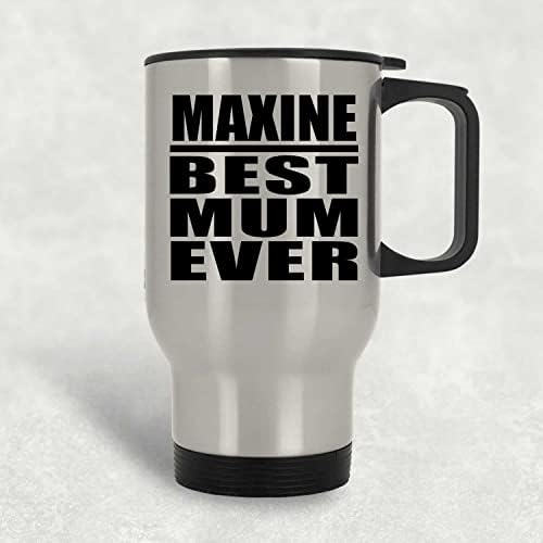 Designsify Maxine най-Добрата майка На света, Сребърен Пътна Чаша 14 грама, на Чаша с Изолация от Неръждаема Стомана,