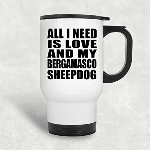 Дизайн: All I Need Is Love And My Bergamasco Sheepdog, Бяла Пътна Чаша 14 грама, на Чаша от неръждаема Стомана С Изолация, Подаръци за Рожден Ден, Годишнина, Коледа, Деня на бащи и майки